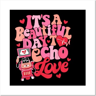 Its A Beautiful Day To Echo Love Echocardiographer Valentine Posters and Art